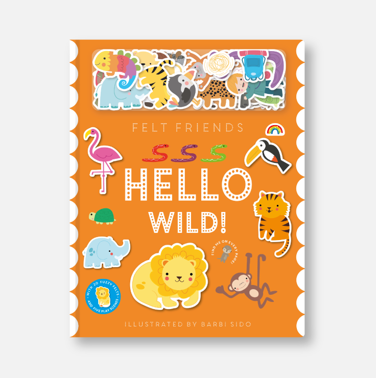 Felt Friends - Hello Wild!